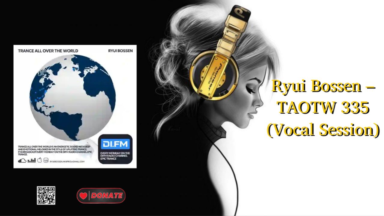 Ryui Bossen – TAOTW 335 (Vocal Session)