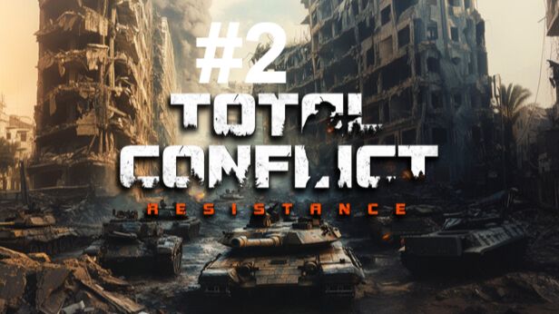 #2 Total conflict: resistance Стрим