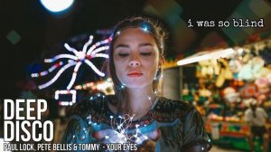 AI Paul Lock, Pete Bellis & Tommy - Your Eyes (Твои глаза).