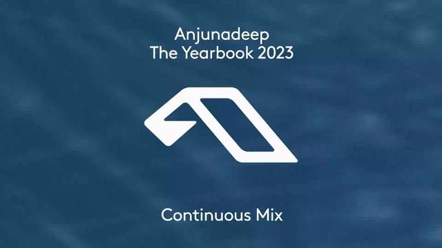 Anjunadeep The Yearbook 2023 (Continuous Mix)