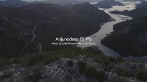 Anjunadeep 13 - Mixed By Jody Wisternoff & James Grant (Live from Lake Skadar, Montenegro)