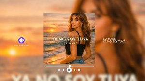 Lia Mare - Ya No Soy Tuya (Official Audio 2026)