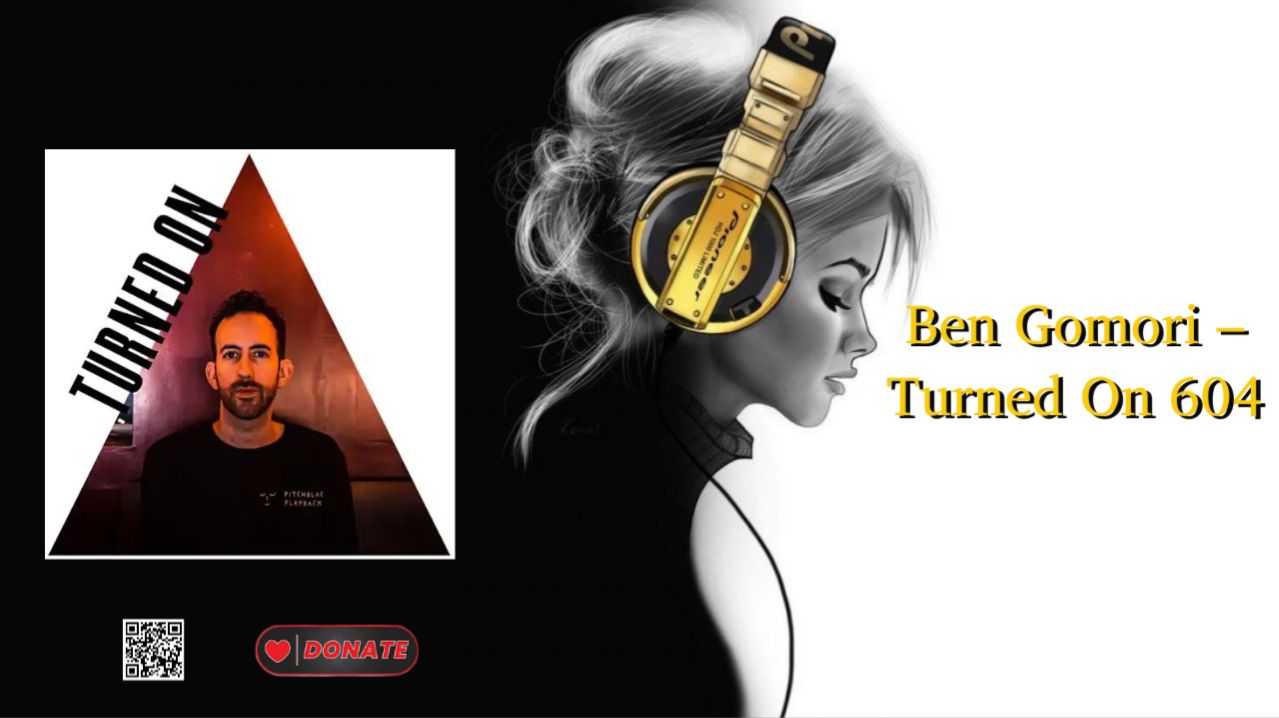 Ben Gomori – Turned On 604