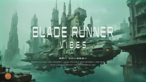 Deep Blade Runner Chill Mix