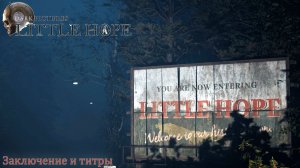 [020] The Dark Pictures Anthology: Little Hope - Заключение и титры