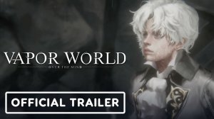 Vapor World: Over The Mind - Официальный трейлер | Official Trailer