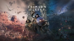 08 Crimson Desert (Русский ИИ) (Запись 2к)