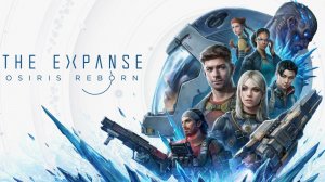 The Expanse: Osiris Reborn. Ранний доступ. Gameplay PC.