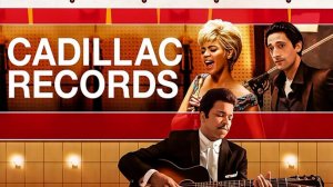 Кадиллак Рекордс | Cadillac Records (2008)