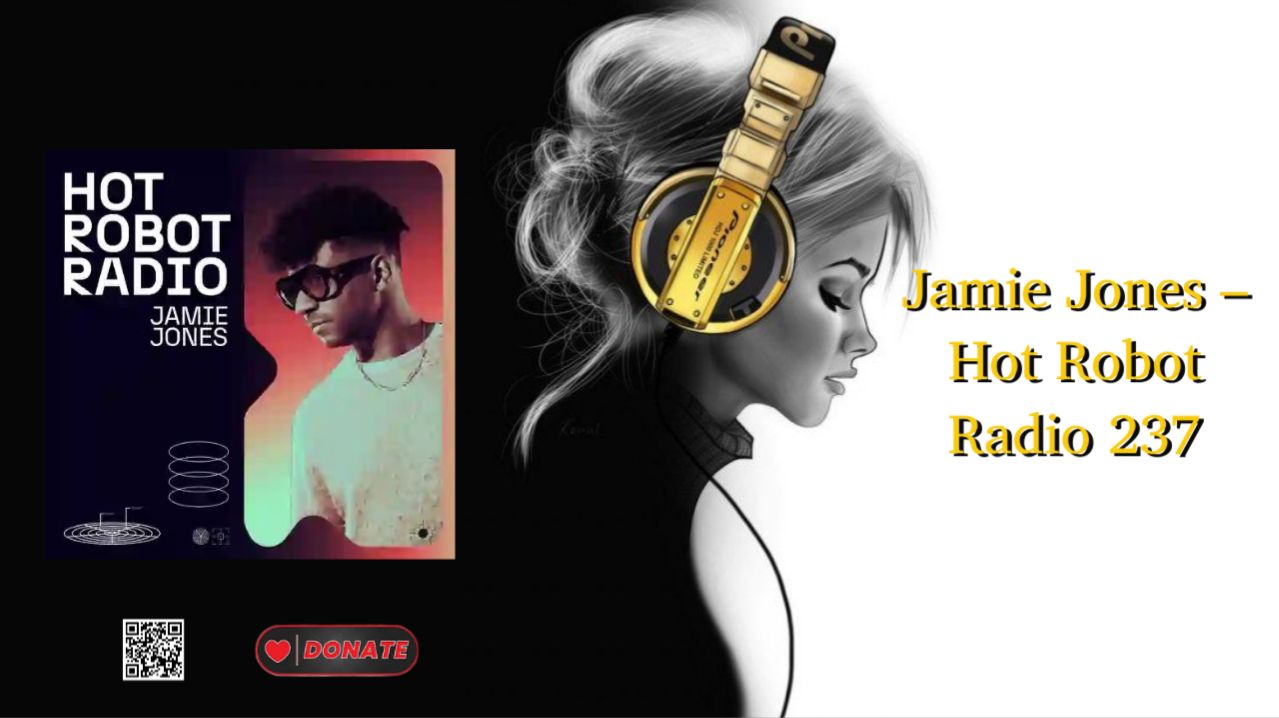Jamie Jones – Hot Robot Radio 237