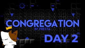 Congregation, progress on the 2 day | Geometry dash