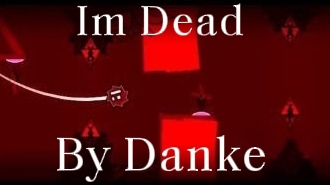 Im Dead By Danke | Easy Demon | Geometry Dash 2.2
