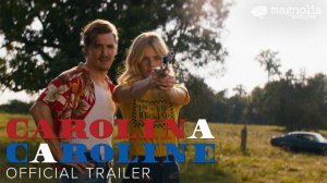 Carolina Caroline Movie - Official Trailer | Magnolia Pictures