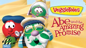Овощные истории: Авраам и удивительное обещание - VeggieTales: Abe and the Amazing Promise