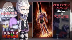 Реакция семьи Золдик на Будущее, Гона и Киллуа / Персонажи Хантера / Гача реакция / Hunter X Hunter