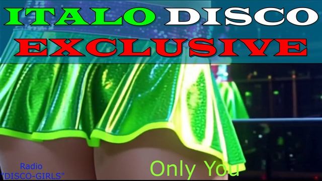 DISCO-GIRLS - Only You / Итало Диско / италодиско / Новое Диско / ДИСКО ДЭНС / Евродиско / Музыка