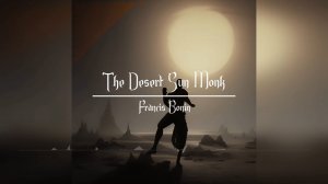 The Desert Sun Monk RPG D&D Exploration Music by Francis Bonin