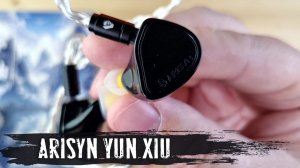 Обзор наушников Arisyn Yun Xiu: баланс, насыщенность и глубина