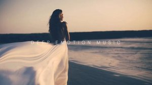 Deep Chillout | Deep Emotional Music | Ambient Playlist