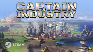 Captain of Industry ч4