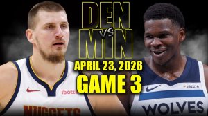 24.04.2026 | ОБЗОР МАТЧА | 1/8 Финала | Миннесота Тимбервулвз - Денвер Наггетс | Highlights