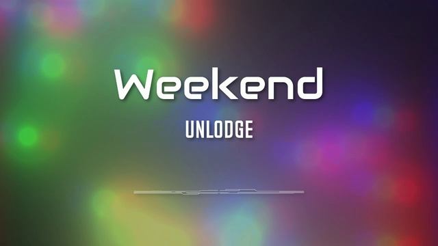 Unlodge - Weekend #slap_house #dance
