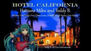 Miku Hatsune & Teddy B - Hotel California (The Eagles Cover)