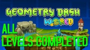 ПРОХОЖУ ВСЕ УРОВНИ В ИГРЕ Geometry Dash World