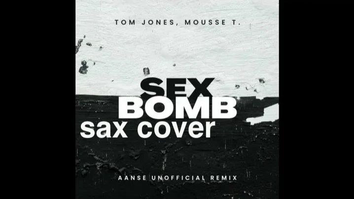 Tom Jones  - Sex Bomb ( sax cover)