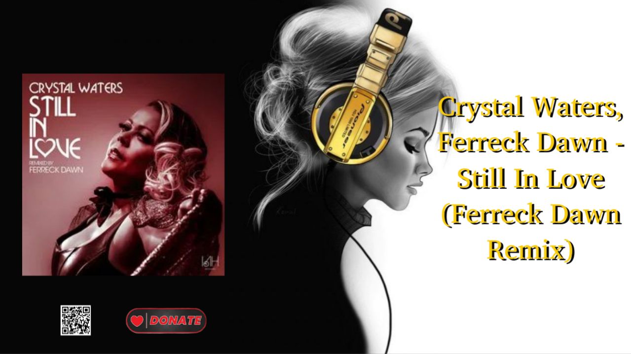 Crystal Waters, Ferreck Dawn - Still In Love (Ferreck Dawn Remix)