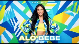 DJ XOXO 2 - Alo Bebe