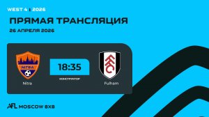 AFL26. West 4. Day 4. Nitra - Fulham