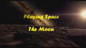 Playing Space - The Moon