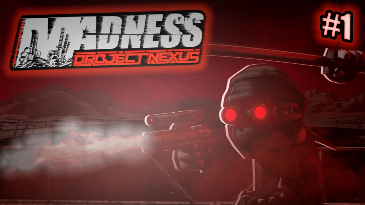 MADNESS: Project Nexus - Episode 1