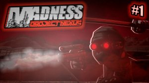MADNESS: Project Nexus - Episode 1