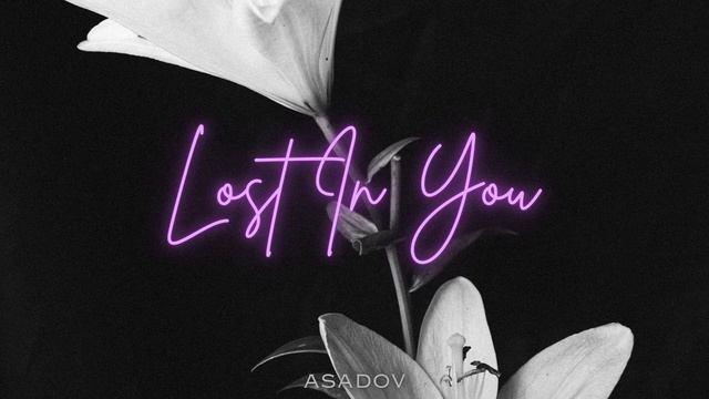 Asadov - Lost In You