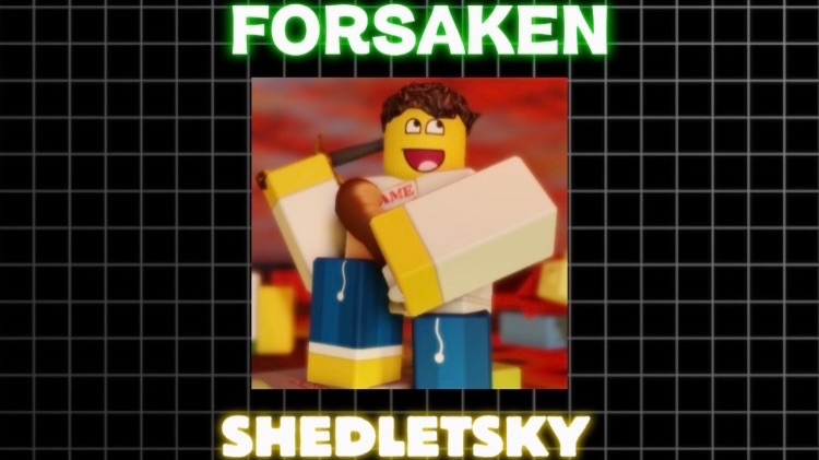 Shedletsky-как играется персонаж? FORSAKEN #3