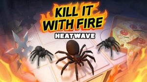 Kill It With Fire: HEATWAVE