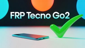 ✅Разблокировка гугл аккаунта Tecno GO2 AMT.Удаление FRP Текно KM4 ✅