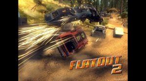 FlatOut 2 ПО ШУМИМ БЛИН ОЛДЫ ТУТ???