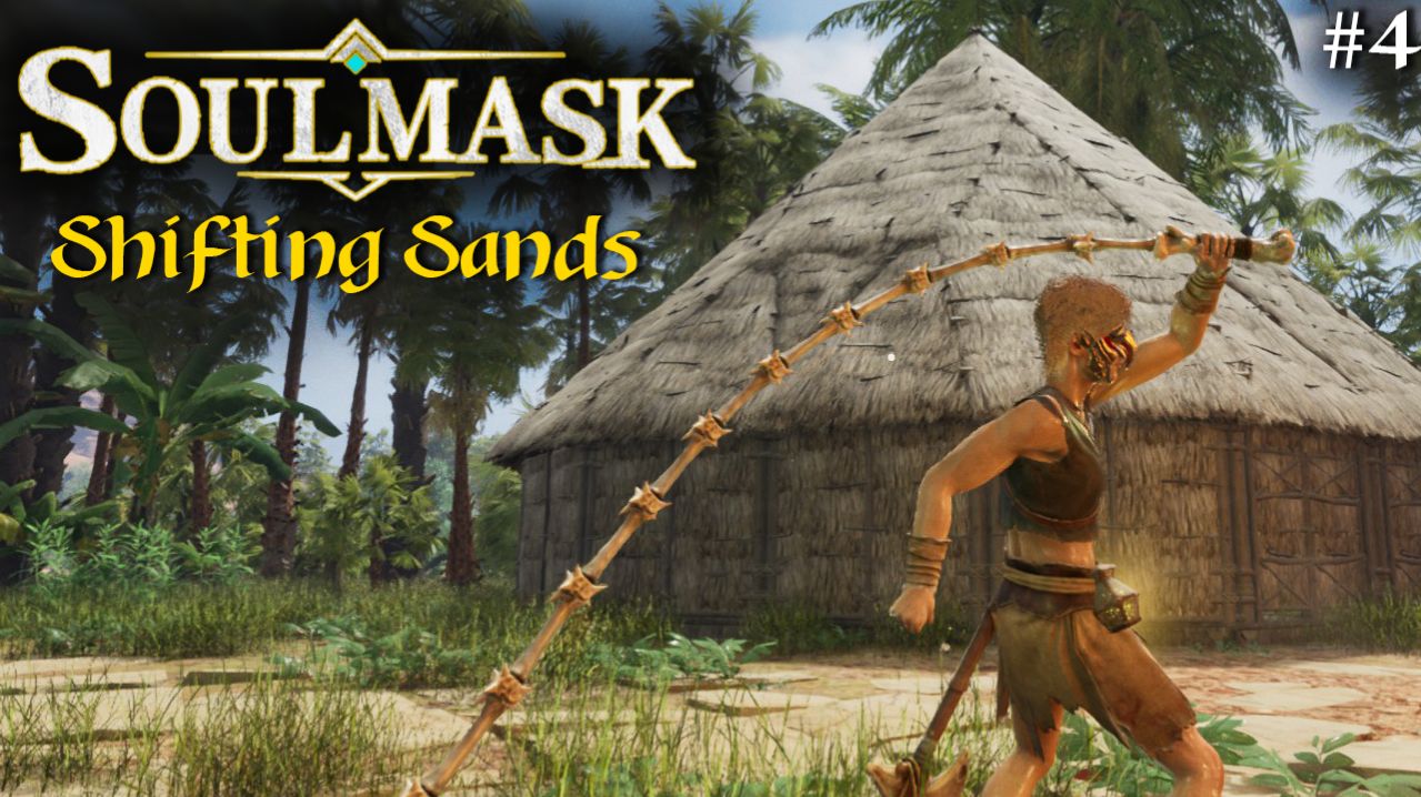 Soulmask, Shifting Sands #4