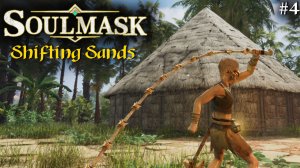 Soulmask, Shifting Sands #4