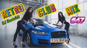DJ DenisKdi - Retro Club Mix #47