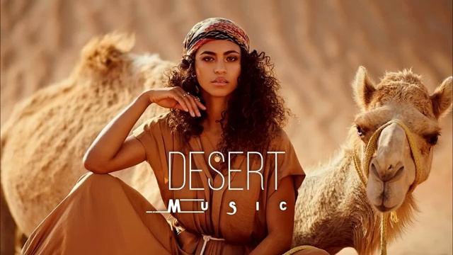Desert Music - Ethnic and Deep House(Этнический и дип-хаус микс) Mix 2023 [Vol.6]