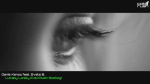 Denis Kenzo feat. Sveta B. — Lullaby Lonely (Cold Rush Bootleg)