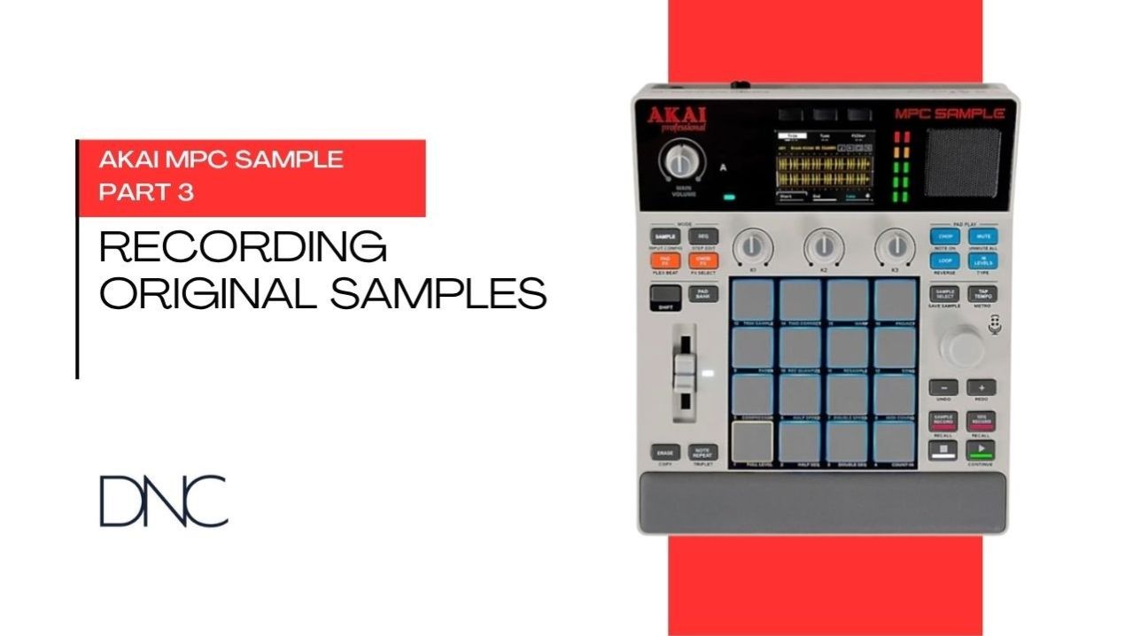 AKAI MPC Sample | Part 03: Recording Original Samples