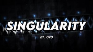 Singularity (Impossible Level) 100%