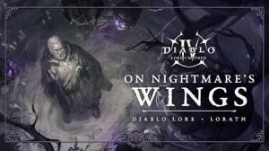Diablo IV: Lord of Hatred - Short Story - On Nightmare’s Wings: Lorath
