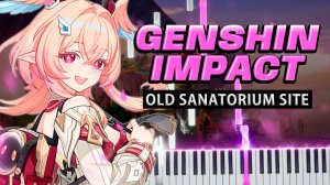 Old Sanatorium Site (Genshin Impact) 【 КАВЕР НА ПИАНИНО 】