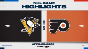 NHL Game 4 Highlights ｜ Penguins vs. Flyers - April 25, 2026